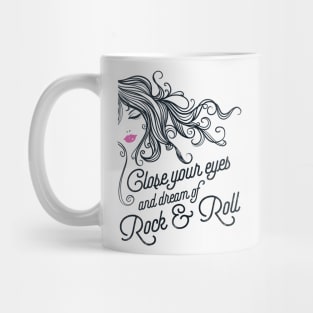 Close Your Eyes and Dream of Rock and Roll Mug